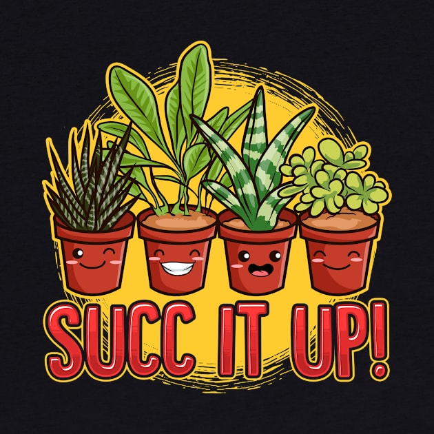 Cute & Funny Succ It Up Succulent Pun by theperfectpresents